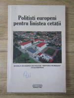 Anticariat: Politisti europeni pentru linistea cetatii. Scoala de agenti de politie Septimiu Muresan