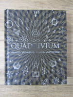 Quadrivium. Numero, geometria, musica, astronomia