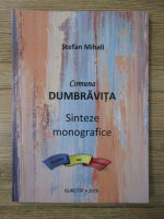 Stefan Mihali - Comuna Dumbravita. Sinteze monografice