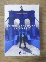 Anticariat: Adam Silvera - Primul care moare la sfarsit