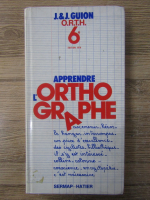 Apprendre l'ortographe (volumul 6)