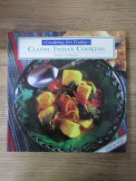 Anticariat: Cara Hobday - Cooking for today. Classic Indian Cooking