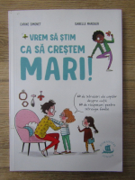 Anticariat: Carine Simonet, Isabelle Maroger - Vrem sa stim ca sa crestem mari!