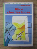 Caroline Quine - Alice chez les Incas