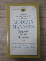 Anticariat: Carolyn Hagner Shaw - Modern manners. Etiquette for all occasions