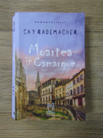 Anticariat: Cay Rademacher - Moartea in Camargue