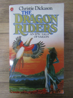 Anticariat: Christie Dickason - The Dragon Riders an epic saga of Saigon