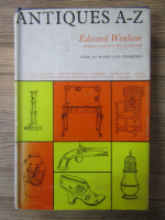 Anticariat: Edward Wenham - Antiques A-Z