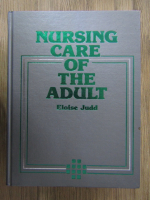 Anticariat: Eloise Judd - Nursing care of the adult