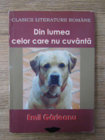 Emil Garleanu - Din lumea celor care nu cuvanta