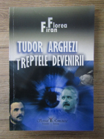 Anticariat: Florea Firan - Tudor Arghezi, treptele devenirii