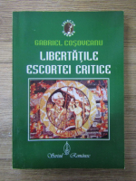 Gabriel Cosoveanu - Libertatile escortei critice