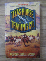 Anticariat: Gene Shelton - Texas horse trading CO.