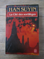 Anticariat: Han Suyin - Le cite des sortileges