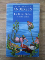 Anticariat: Hans Christian Andersen - La petite sirene et autres contes