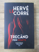 Anticariat: Herve le Corre - Trecand prin noapte