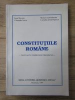 Ioan Muraru, Gheorghe Iancu, Mona-Lisa Pucheanu - Constitutiile romane. Texte, note, prezentare comparativa