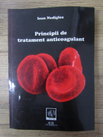 Ioan Nediglea - Principii de tratament anticoagulant