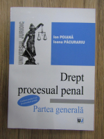 Ion Poiana - Drept procesual penal. Partea generala (2014)