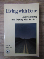 Anticariat: Isaac M. Marks - Living with fear. Understanting and coping with anxiety