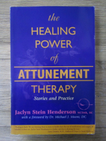 Jaclyn Stein Henderson - The healing power of attunement therapy