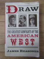 Anticariat: James Reasoner - Draw. The greatest gunfights of the American West