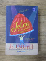 Anticariat: Jo Cotterill - Jeleu. Cum am devenit superstar