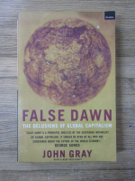 Anticariat: John Gray - False dawn. The delusions of global capitalism