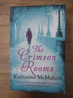 Anticariat: Katharine McMahon - The crimson rooms