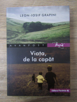 Anticariat: Leon Iosif Grapini - Viata, de la capat