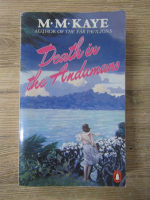 Anticariat: M. M. Kaye - Death in the Andamans