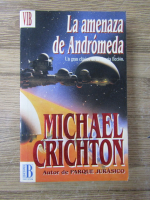 Anticariat: Michael Crichton - La amenaza de Andromeda