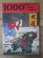 Anticariat: Michael Finn - Jodo. Way of the stick