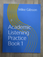 Mike Gibson - Academic listening practice book 1