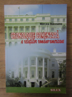 Anticariat: Mircea Raceanu - Cronologie comentata a relatiilor romano-americane