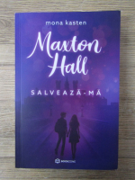 Anticariat: Mona Kasten - Maxton Hall, volumul 1. Salveaza-ma