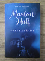 Mona Kasten - Maxton Hall, volumul 3. Salveaza-ne