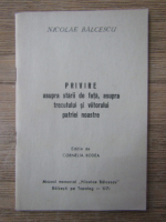 Nicolae Balcescu - Privire asupra starii de fata, asupra trecutului si viitorului patriei noastre