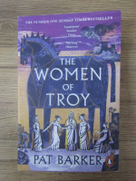 Pat Barker - The women of Troy