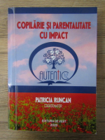 Anticariat: Patricia Runcan - Copilarie si parentalitate cu impact