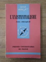 Anticariat: Paul Foulquie - L'existentialisme