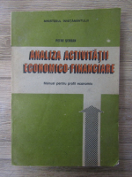 Anticariat: Petre Serban - Analiza activitatii economico-financiare. Manual pentru profil economic