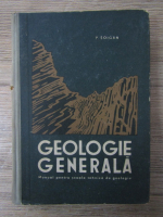 Anticariat: Pompiliu Soigan - Geologie generala. Manual pentru scoala tehnica de geologie