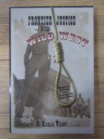 R. Michael Wilson - Frontier justice in the Wild West