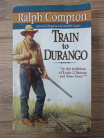 Anticariat: Ralph Compton - Train to Durango