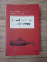 Anticariat: Richard Nelson, Judith Galas - Ghid pentru adolescenti. Cum sa depasim momentele de criza