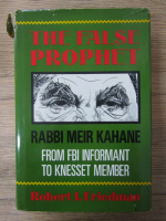 Anticariat: Robert I. Friedman - The false prophet