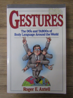 Roger E. Axtell - Gestures. The Do's and Taboos of body language around the world