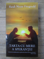 Anticariat: Sarah Moore Fitzgerald - Tarta cu mere a sperantei