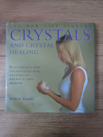 Anticariat: Simon Lilly - Crystals and crystal healing